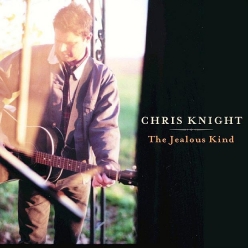 Chris Knight - The Jealous Kind